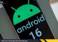 Android 16 Rilis Pekan Depan! Jangan Lewatkan Fitur Keren Ini!