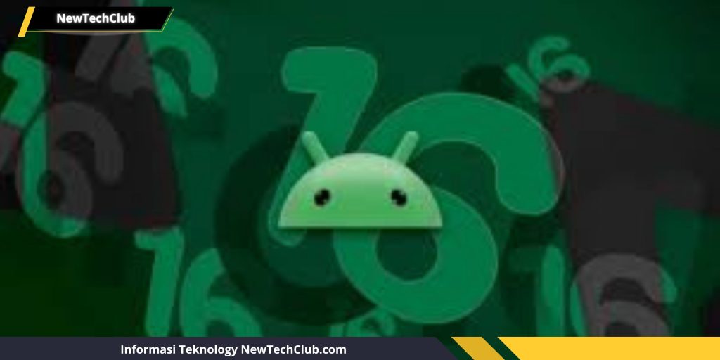 Android 16 Rilis Awal Juni 2025: Simak Fitur Fitur Canggihnya!
