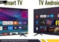 Perbedaan Utama Smart TV vs Android TV: Ini Perbedaanya!