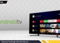 8 Kekurangan TV Android? Kamu Wajib Tahu Sebelum Beli!