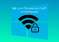 Trik Curi Password WiFi yang Tersimpan di Windows