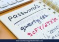 Waspada! 9 Cara Membuat Password Ini Justru Mempermudah Pekerjaan Hacker