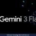 Gemini 3 Flash Resmi Dirilis: Performa Dekati Pro, Tarif Lebih Ringan